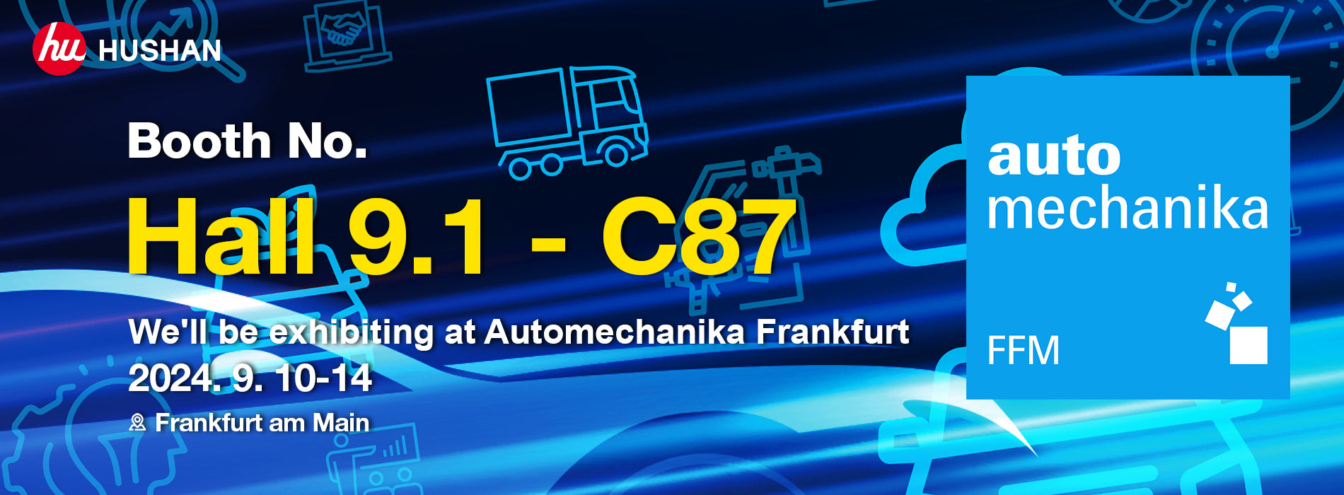 HUSHAN Autoparts Inc will be present at Automechanika Frankfurt 2024!